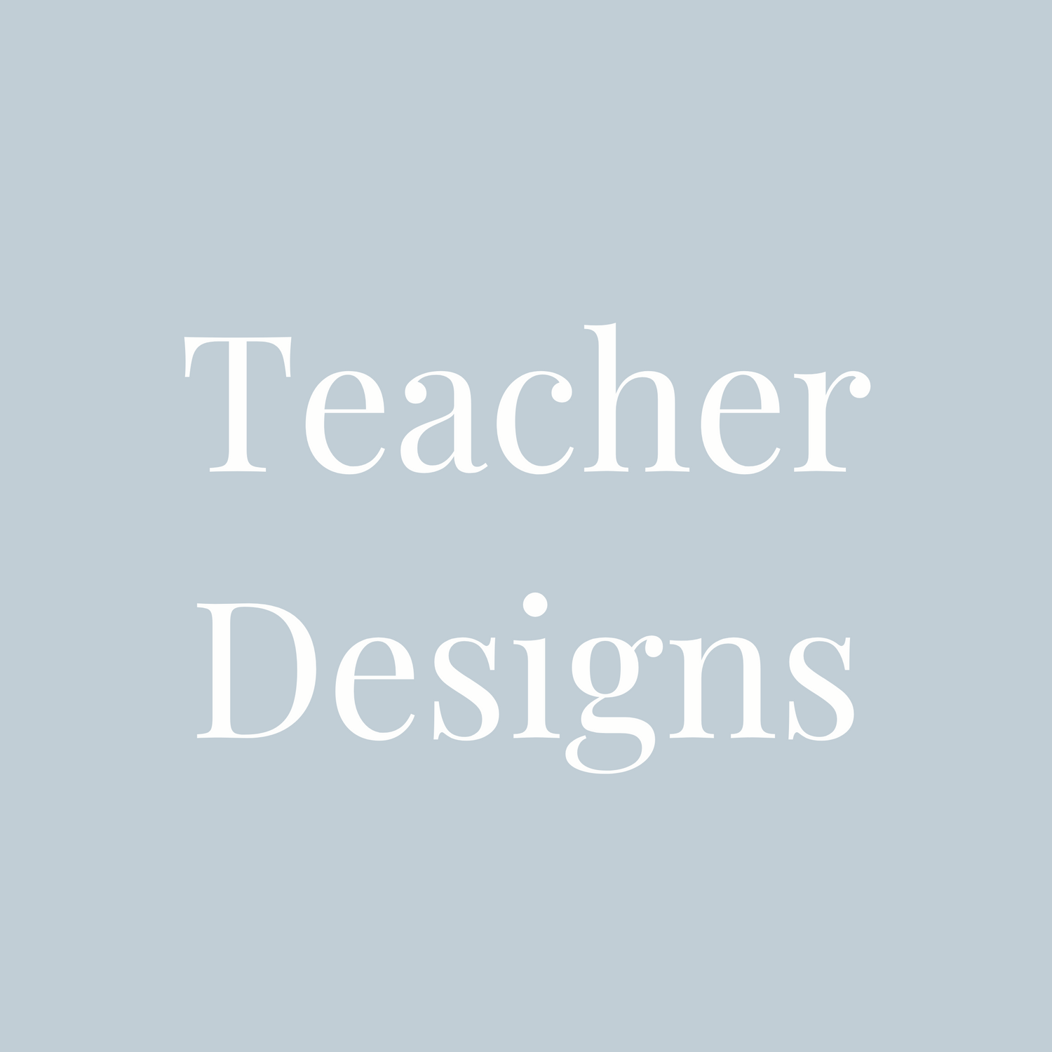 Teacher Designs