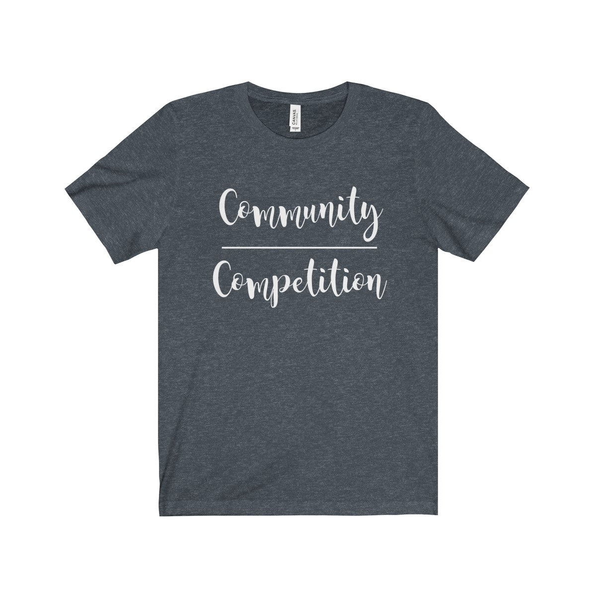 Community Over Competition Shirt - Farmhouse Vinyl Co