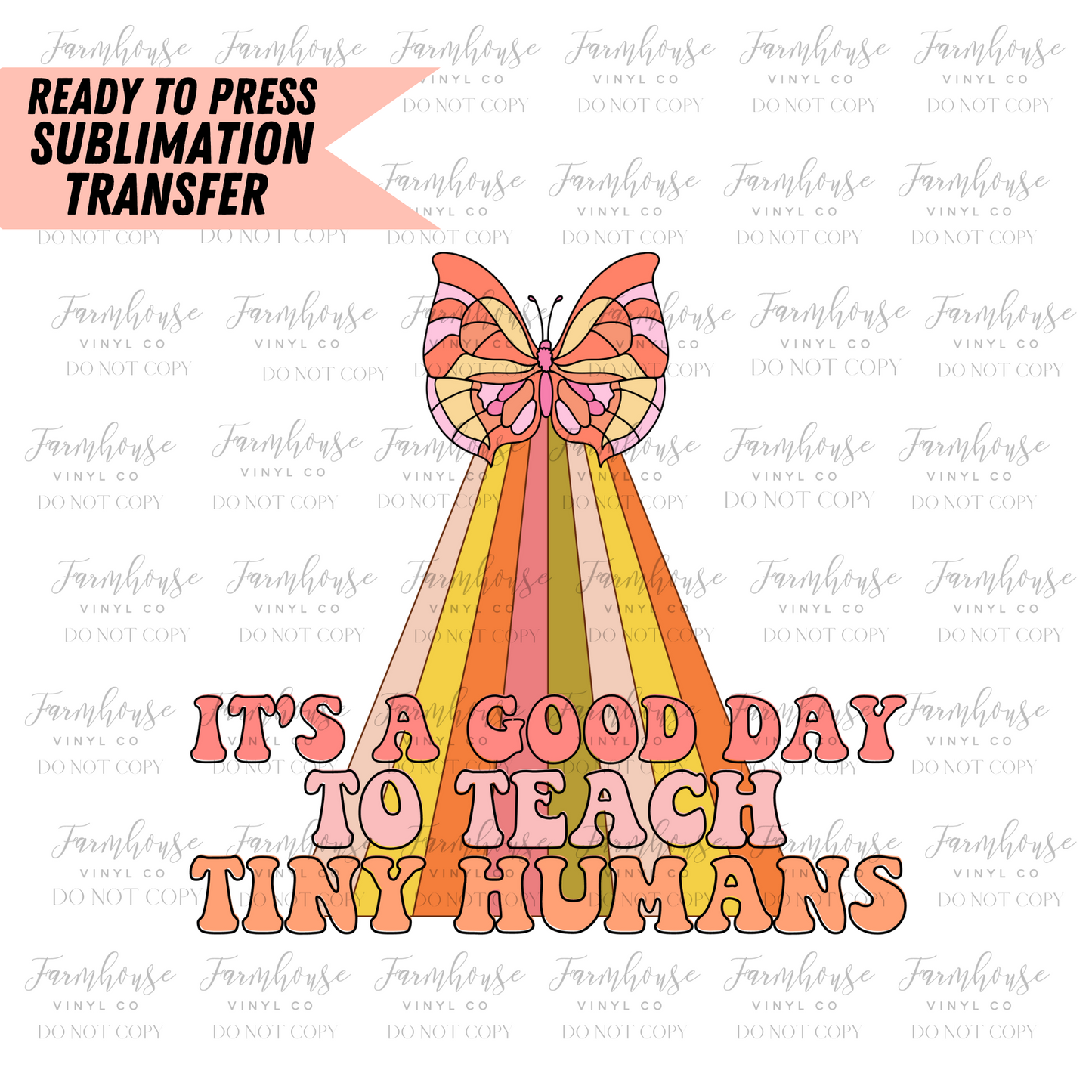 It’S A Good Day To Teach Tiny Humans Retro Ready To Press Sublimation Transfer