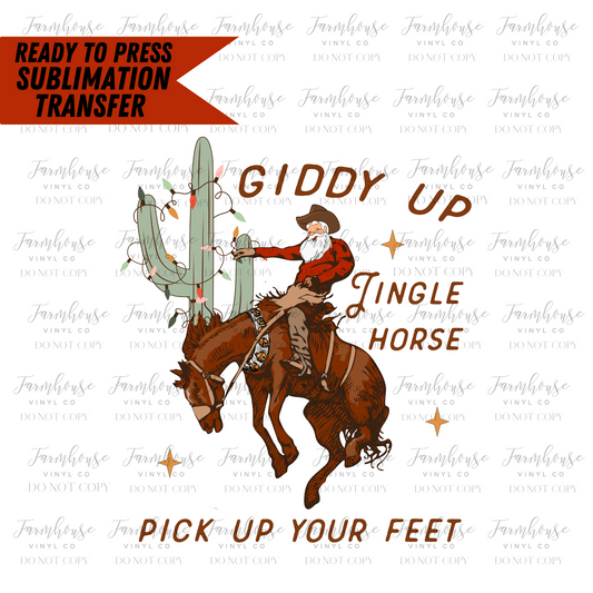 Giddy Up Jingle Horse Pick Up Your Feet Ready To Press Sublimation Transfer