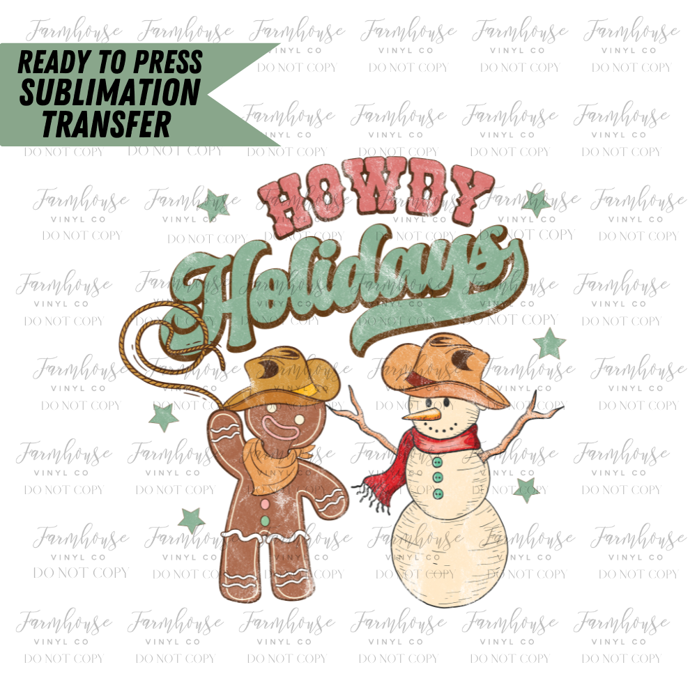 Howdy Holidays Ready to Press Sublimation Design Transfer - Farmhouse Vinyl Co