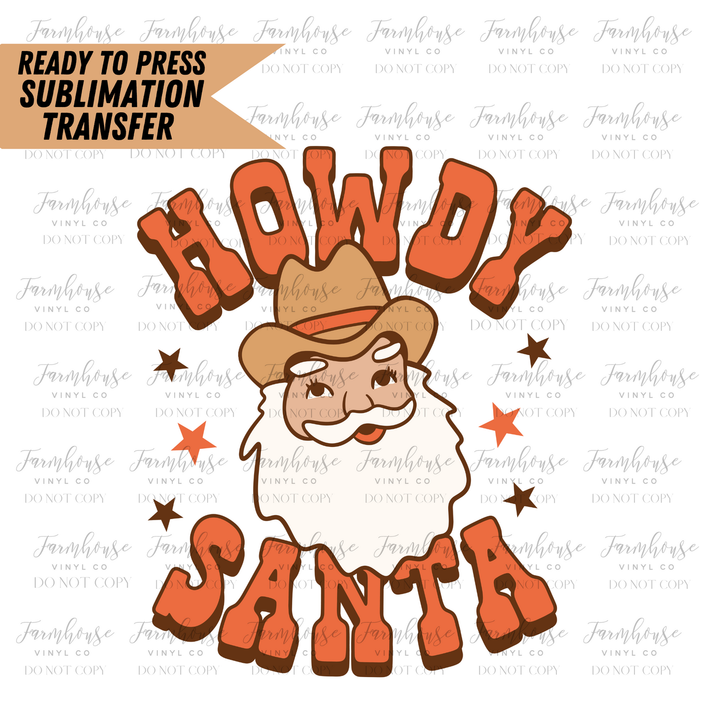 Howdy Santa Ready to Press Sublimation Transfer - Farmhouse Vinyl Co