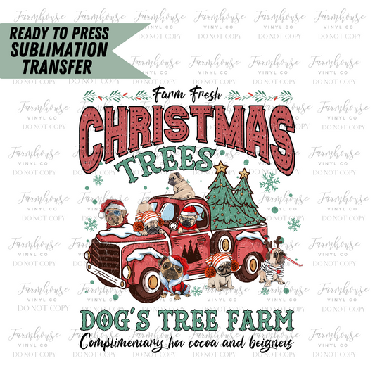 Farm Fresh Christmas Trees Dog'S Tree Farm Ready To Press Sublimation Transfer - Farmhouse Vinyl Co