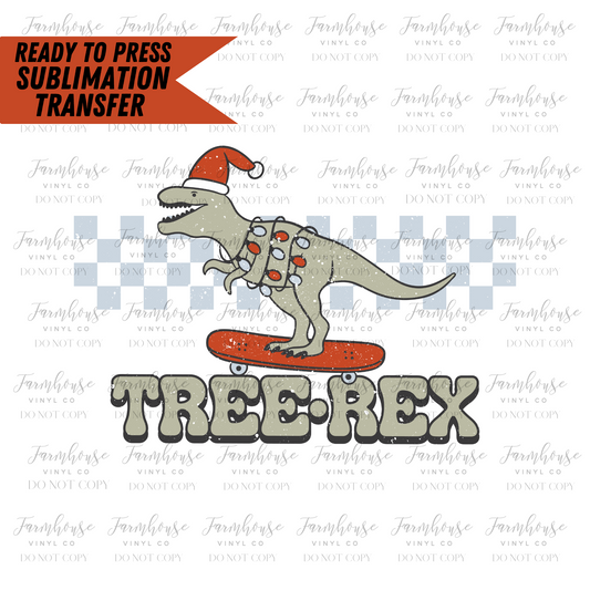 Tree Rex Ready To Press Sublimation Transfer - Farmhouse Vinyl Co