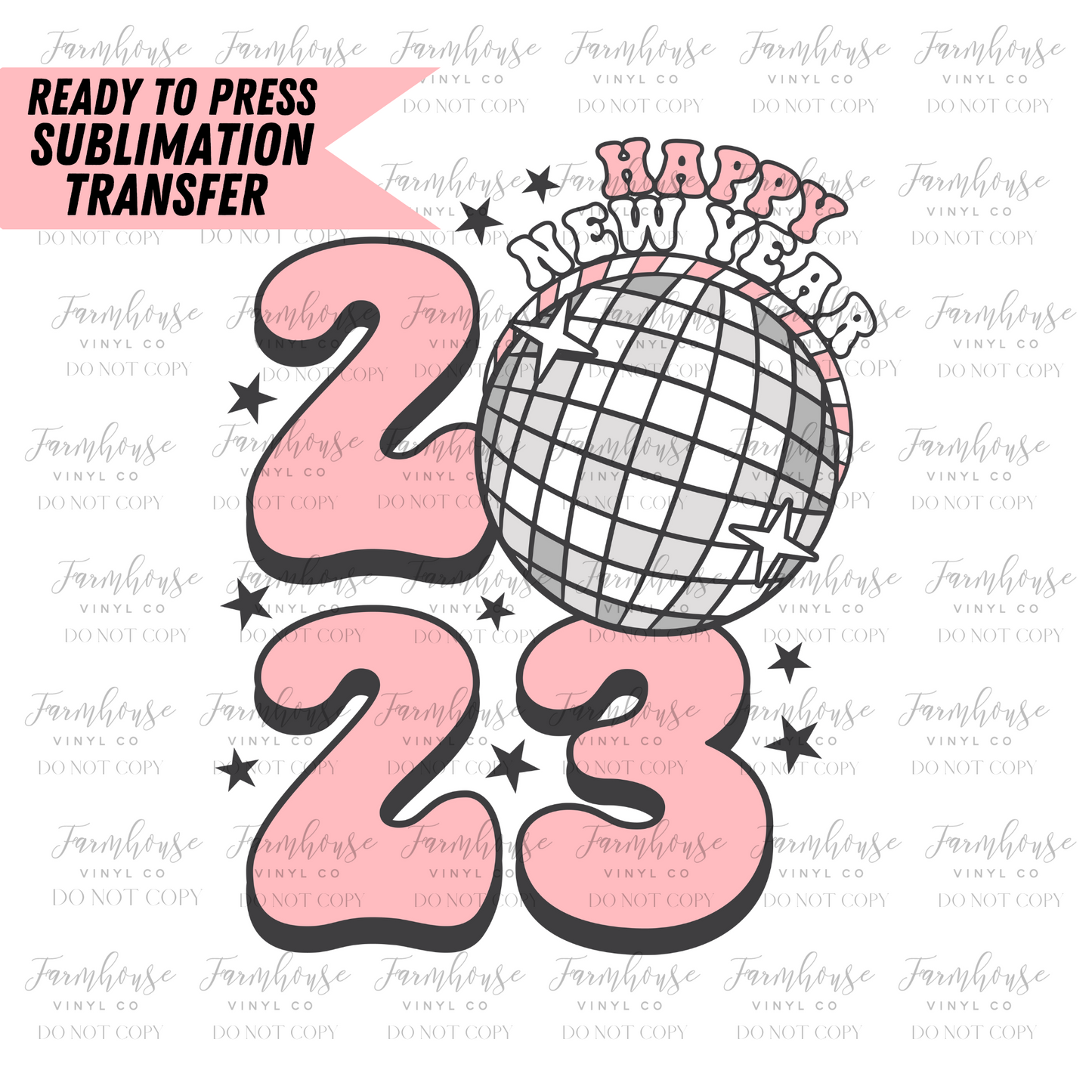 Happy New Year 2023 Disco Ready To Press Sublimation Transfer - Farmhouse Vinyl Co