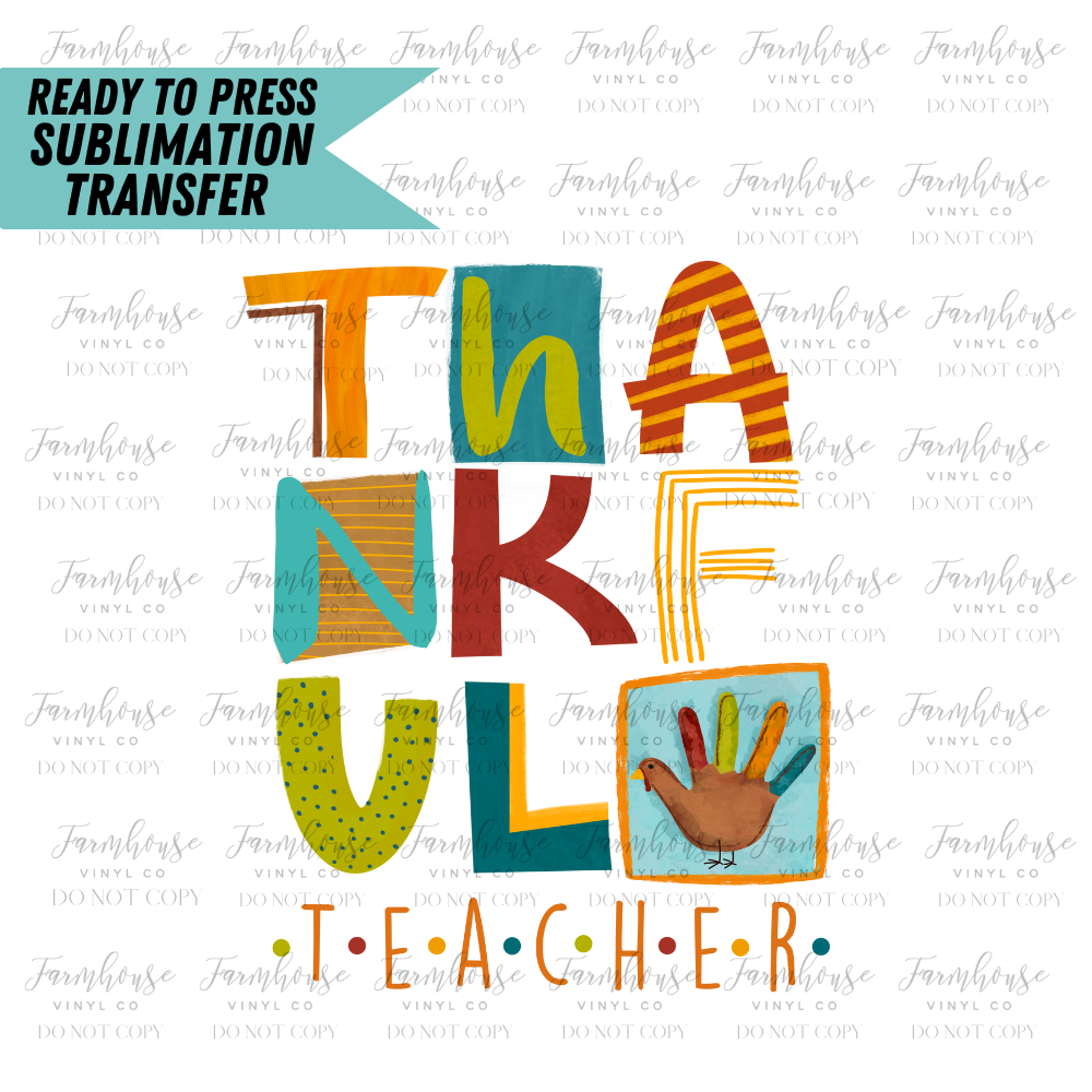 Thankful Teacher Ready To Press Sublimation Transfer Design - Farmhouse Vinyl Co