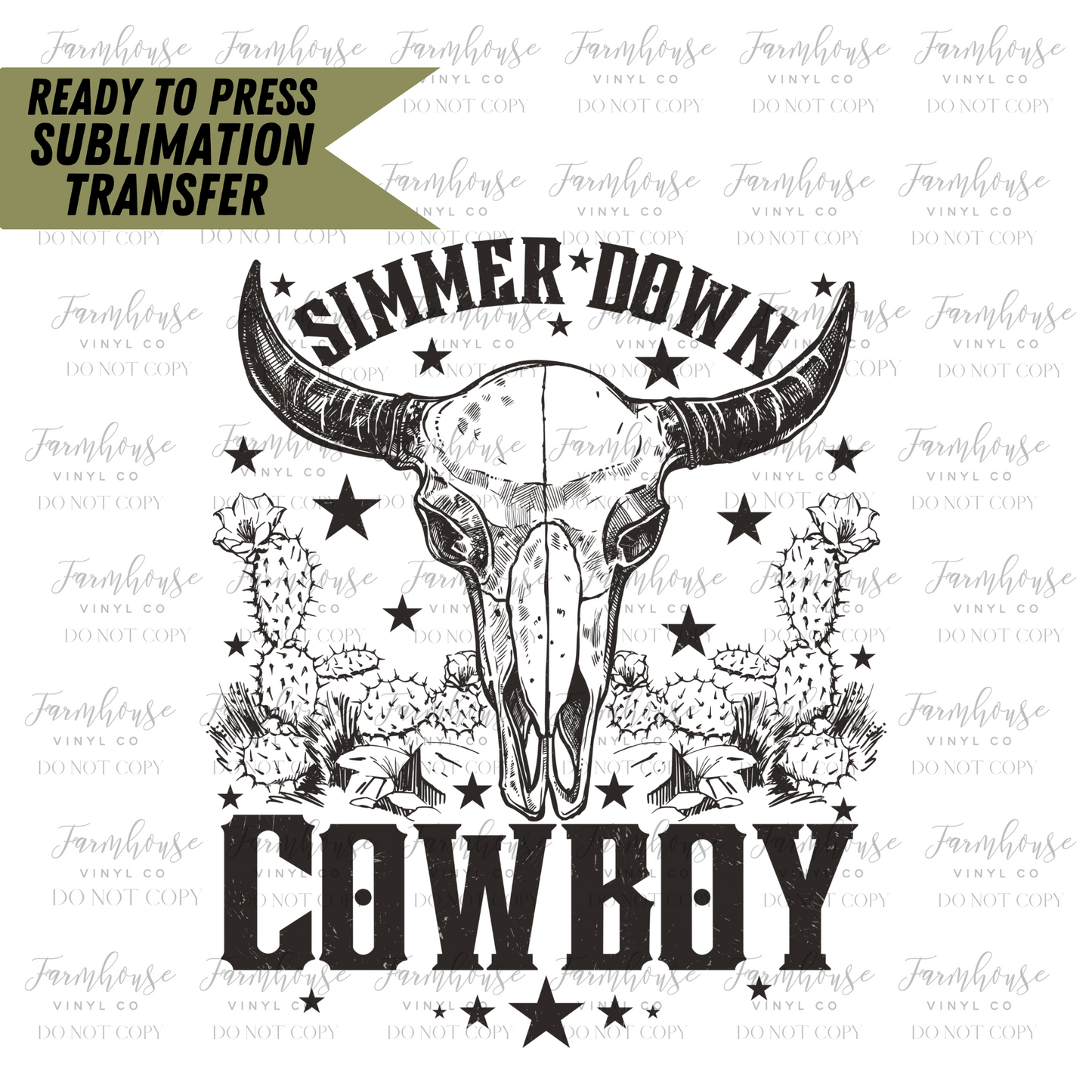 Simmer Down Cowboy Ready To Press Sublimation Transfer - Farmhouse Vinyl Co