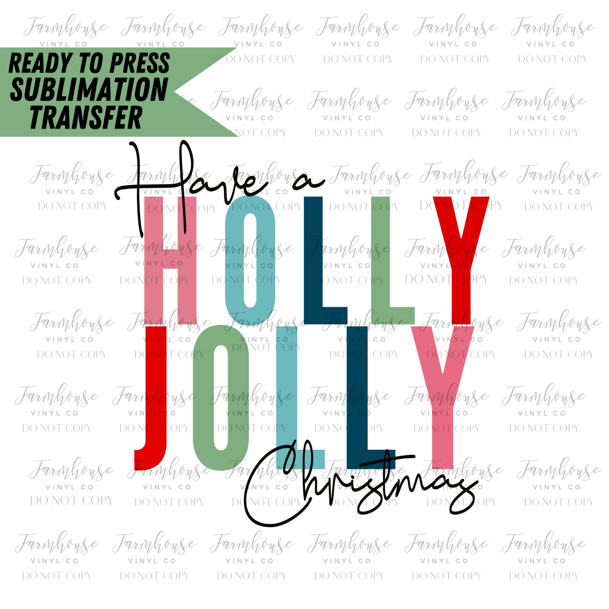 Have A Holly Jolly Christmas Vintage Ready To Press Sublimation Transfer - Farmhouse Vinyl Co