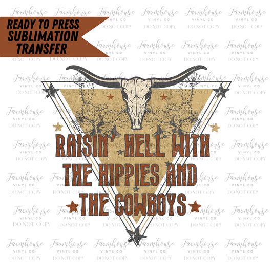 Raisin Hell With The Hippies And The Cowboys Ready To Press Sublimation Transfer