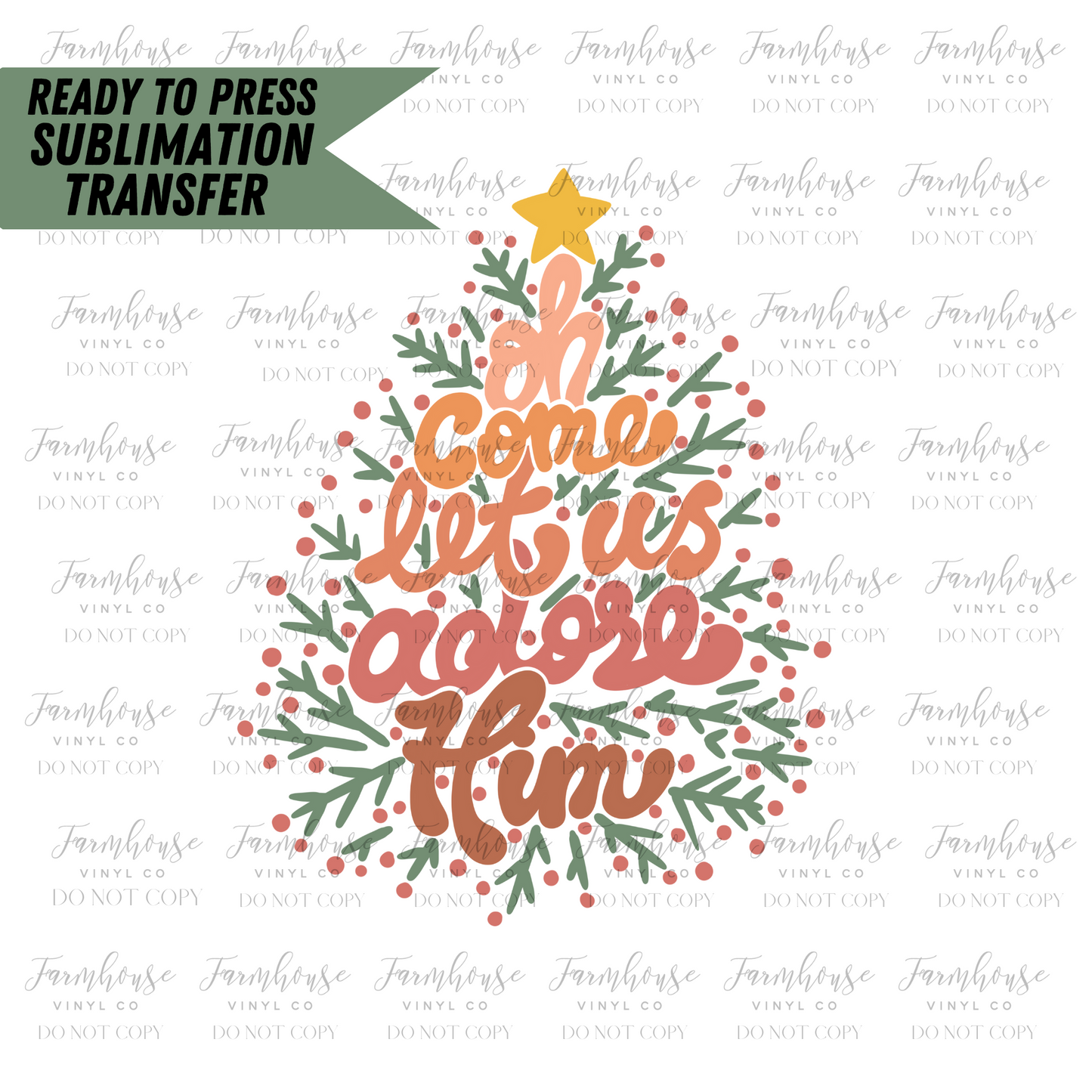Oh Come Let Us Adore Him Ready To Press Sublimation Transfer - Farmhouse Vinyl Co