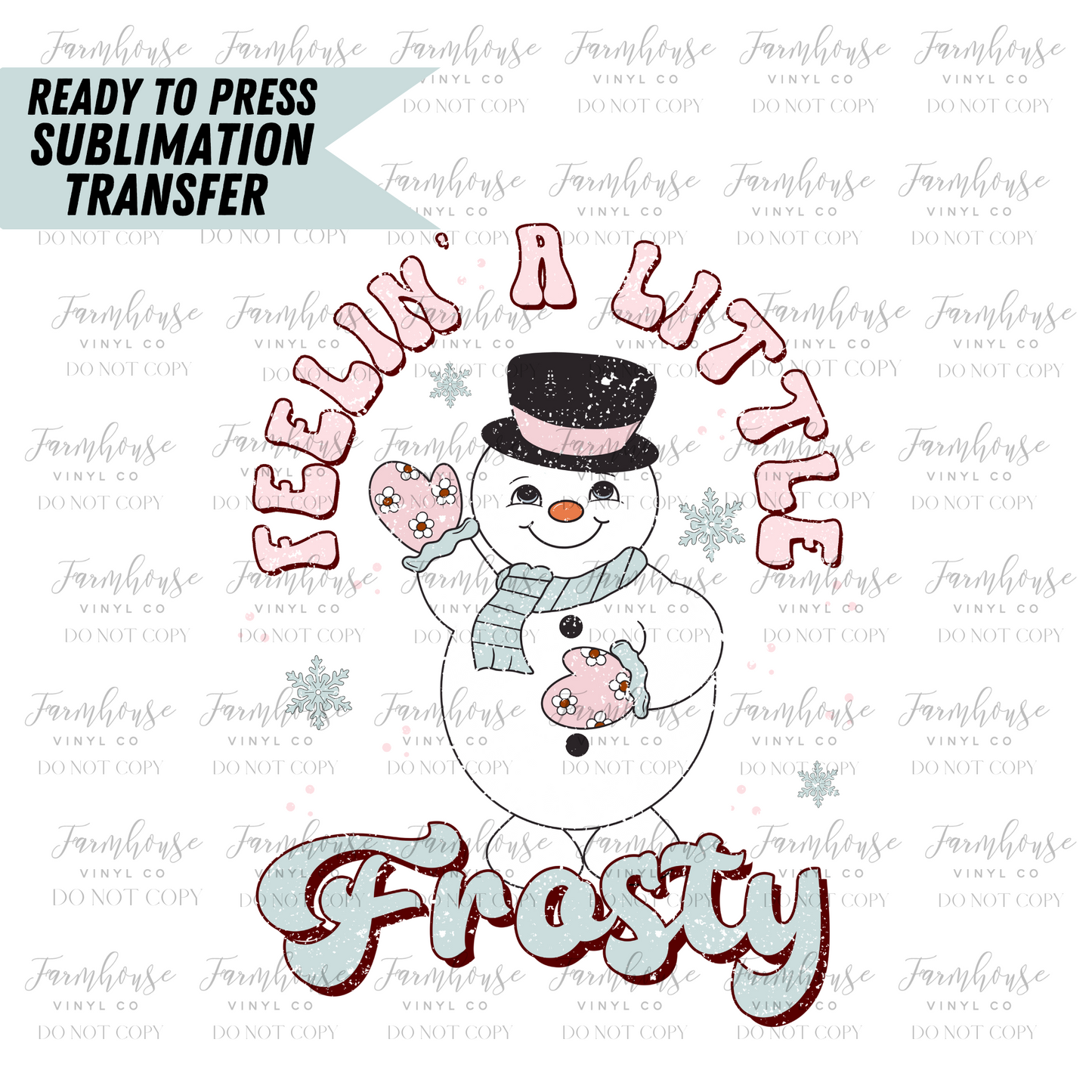 Feelin A Little Frosty Ready To Press Sublimation Transfer Design - Farmhouse Vinyl Co