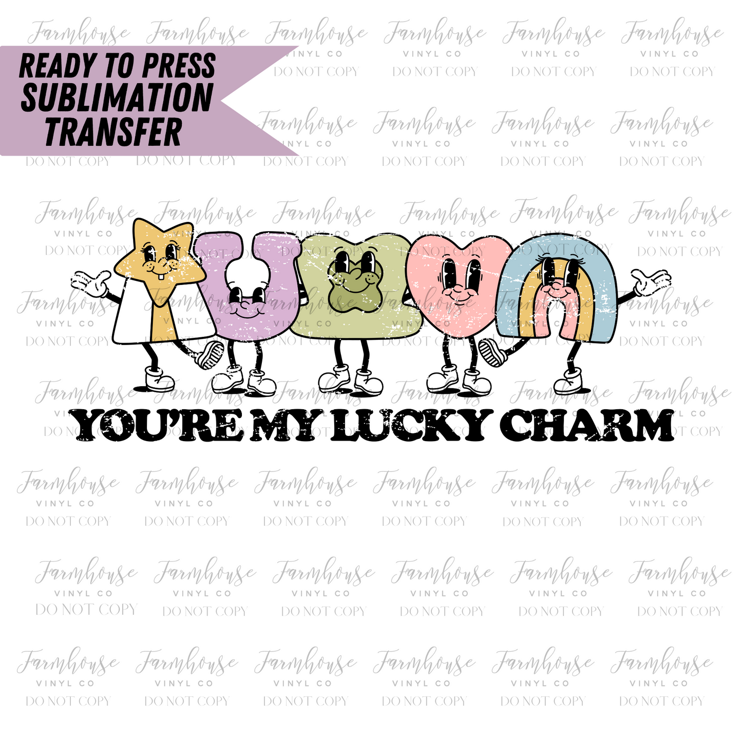 Youre My Lucky Charm Ready To Press Sublimation Transfer