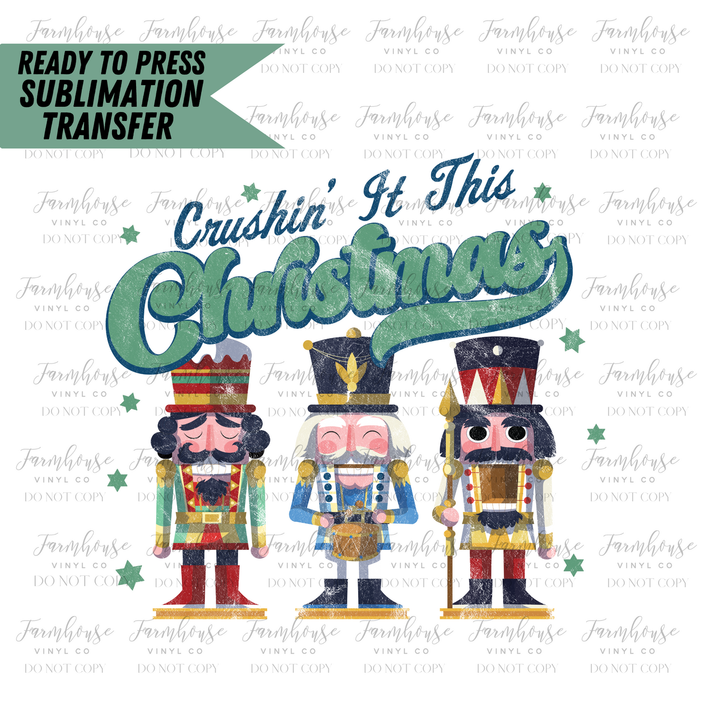 Crushin It This Christmas Nutcrackers Ready To Press Sublimation Transfer Design - Farmhouse Vinyl Co