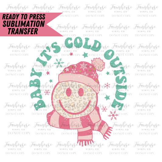 Baby Its Cold Outside Retro Ready To Press Sublimation Transfer - Farmhouse Vinyl Co