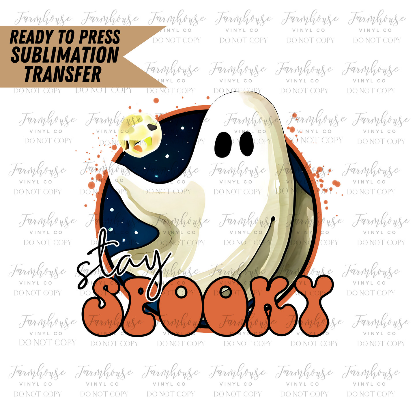 Stay Spooky Ghost Ready To Press Sublimation Transfer