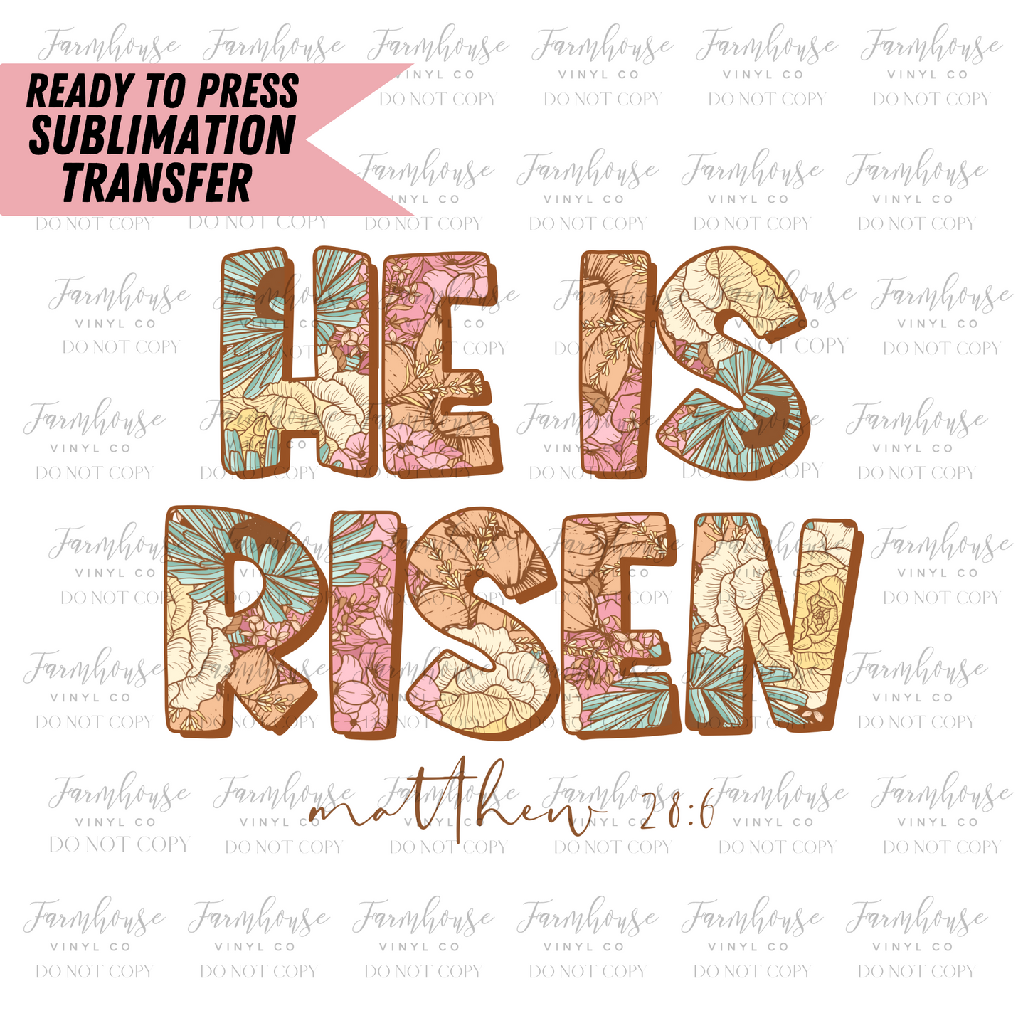He Is Risen Matthew 28:6 Ready To Press Sublimation Transfer