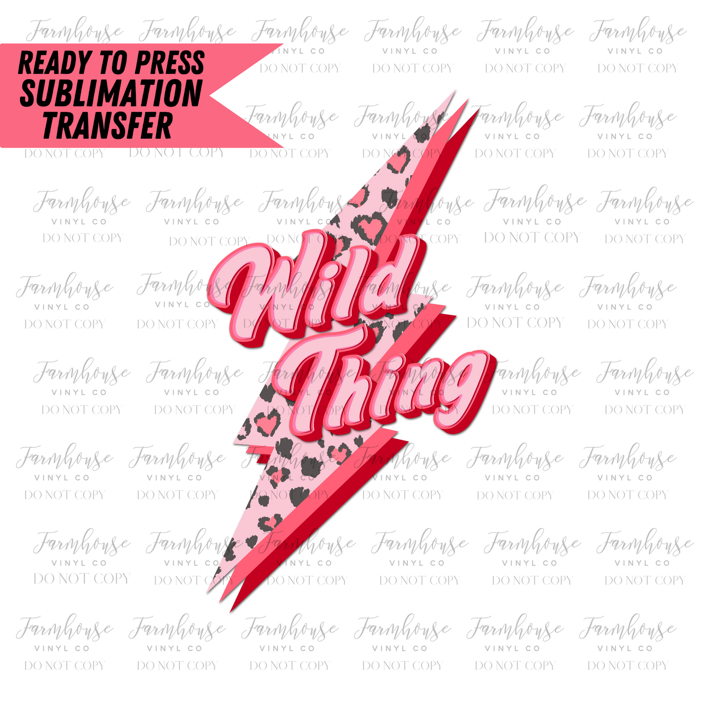 Wild Thing & You Make My Heart Sing Ready To Press Sublimation Transfer