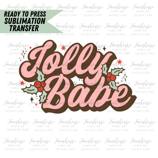 Jolly Babe Ready to Press Sublimation Transfer - Farmhouse Vinyl Co