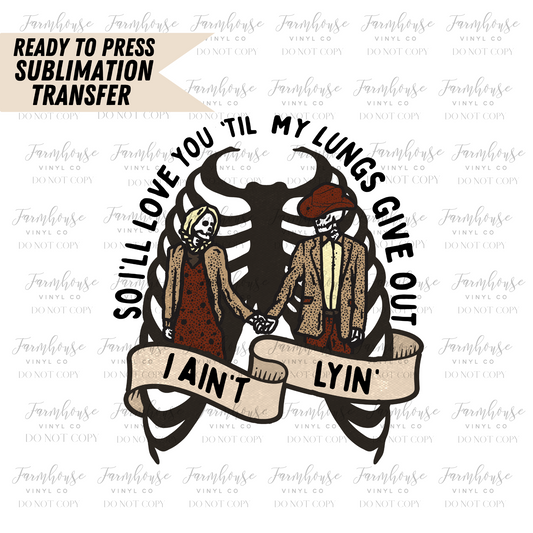 I'Ll Love You Til My Lungs Give Out Ready To Press Sublimation Transfer