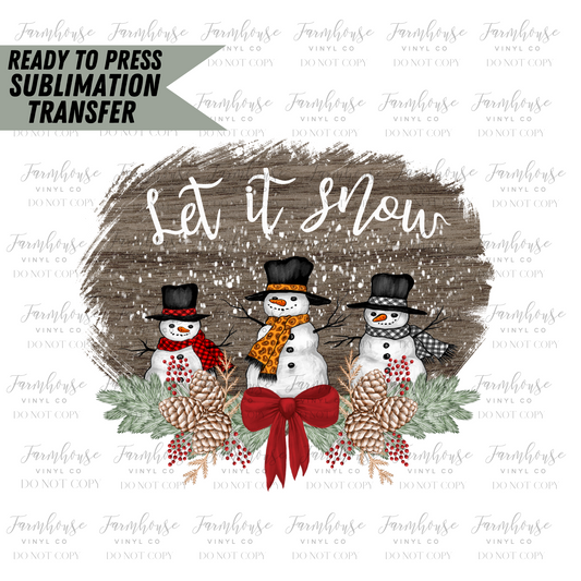 Let It Snow Snowman Ready To Press Sublimation Transfer - Farmhouse Vinyl Co
