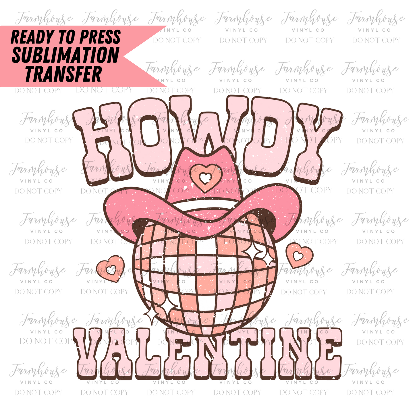 Howdy Valentine Disco Ball Ready To Press Sublimation Transfer