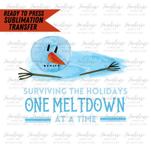 Surviving The Holidays One Meltdown At A Time Blue Ready To Press Sublimation Transfer Design - Farmhouse Vinyl Co