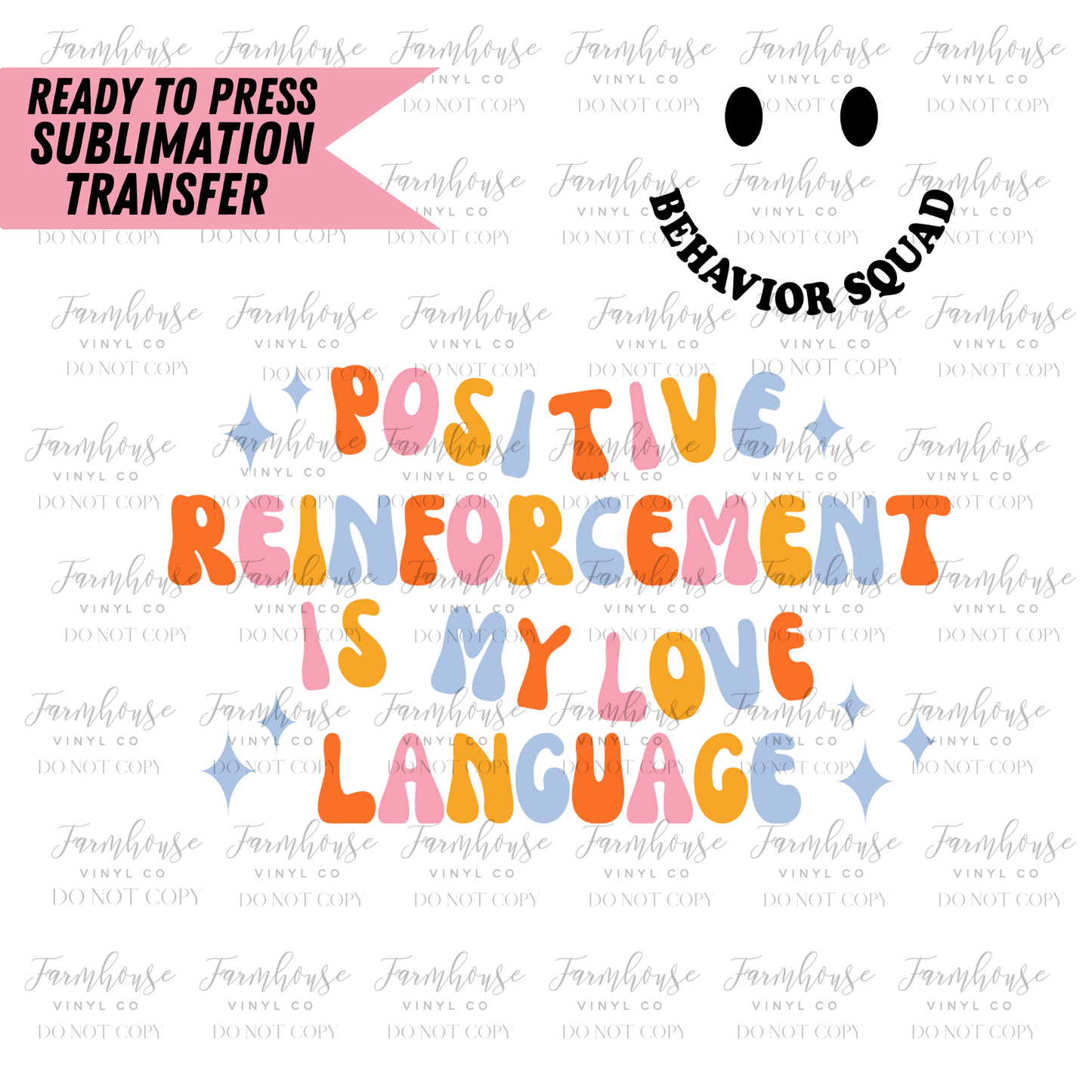 Positive Reinforcement Is My Love Language Ready To Press Sublimation Transfer