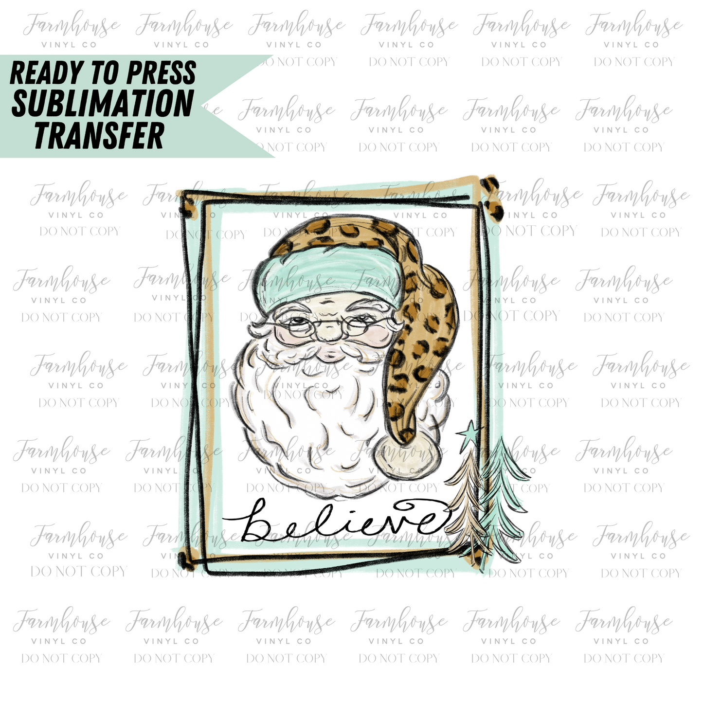 Leopard Santa Claus Believe Ready To Press Sublimation Transfer - Farmhouse Vinyl Co