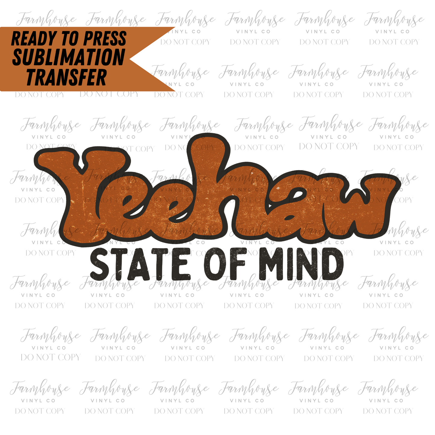 Yeehaw State Of Mind Ready To Press Sublimation Transfer