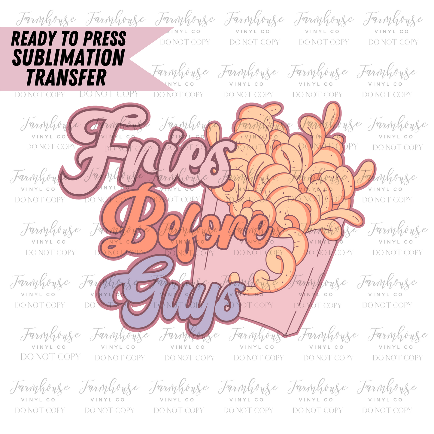 Fries Before Guys Ready To Press Sublimation Transfer