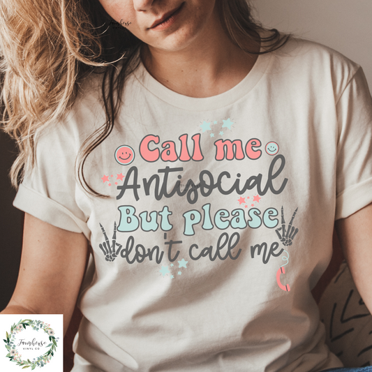 Call Me Antisocial But Please Don’T Call Me Shirt