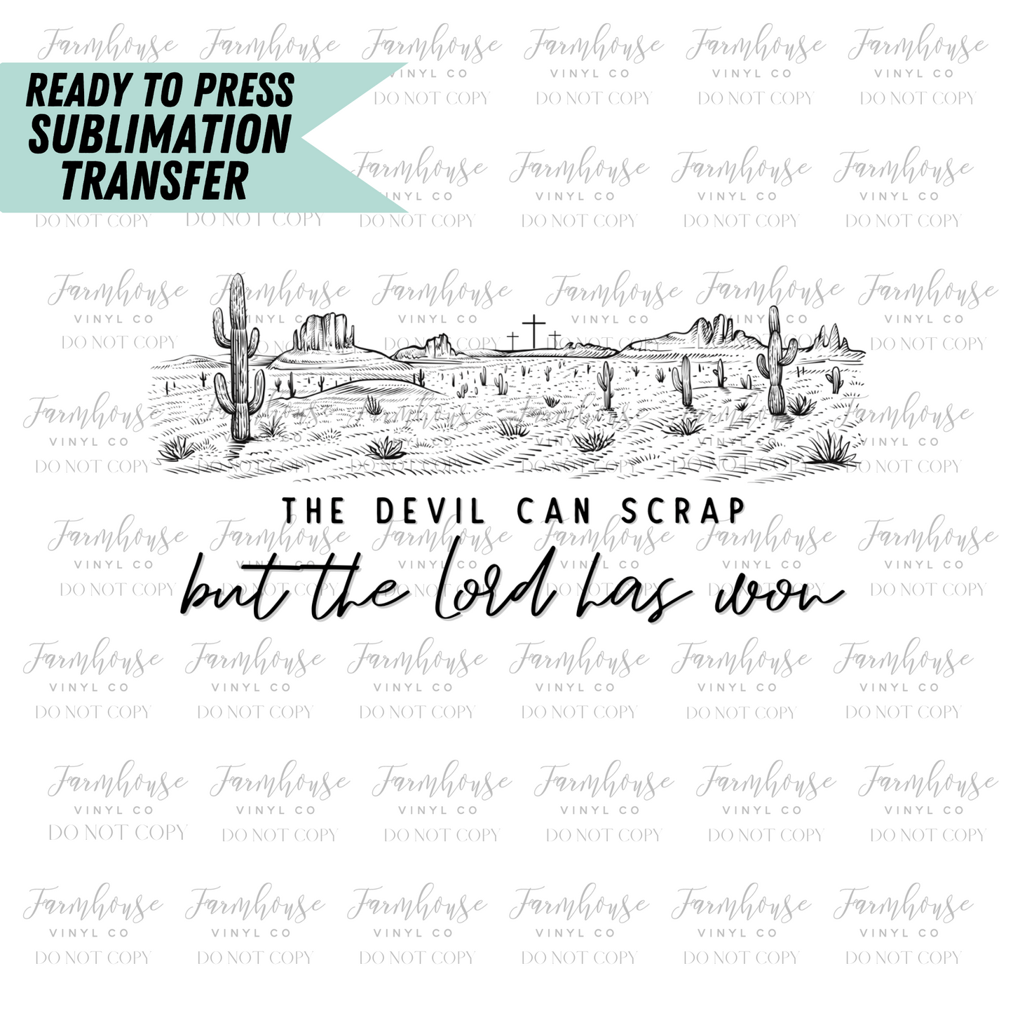 The Devil Can Scrap But The Lord Has Won Ready To Press Sublimation Transfer