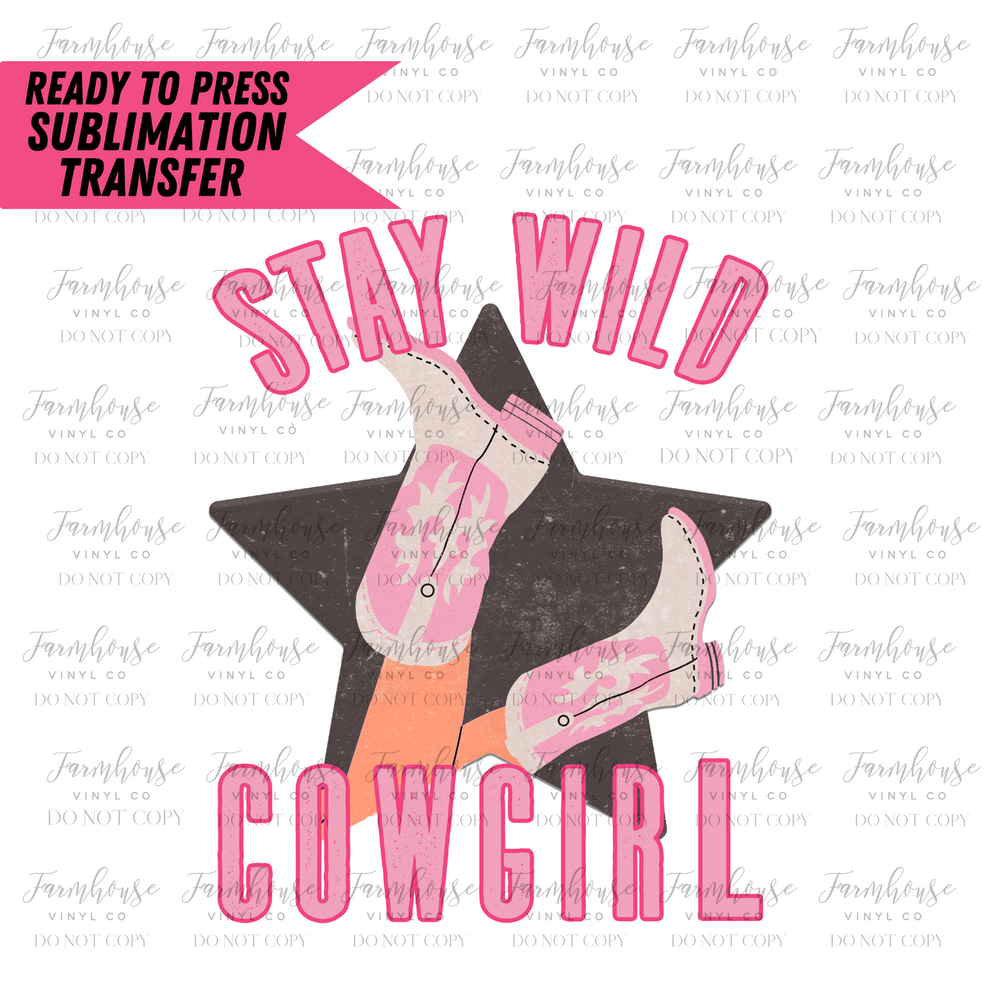 Stay Wild Cowgirl Ready To Press Sublimation Transfer - Farmhouse Vinyl Co