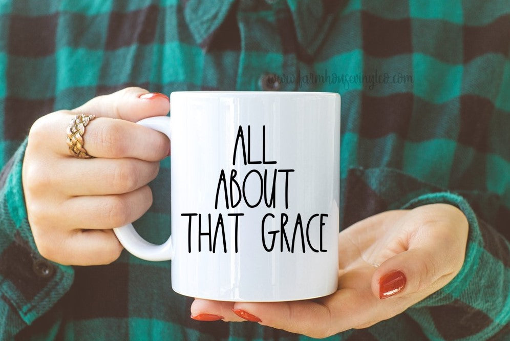 All About That Grace Decal - Farmhouse Vinyl Co