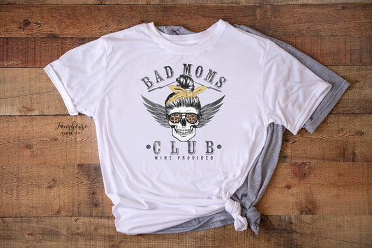 Bad Moms Club Shirt - Farmhouse Vinyl Co