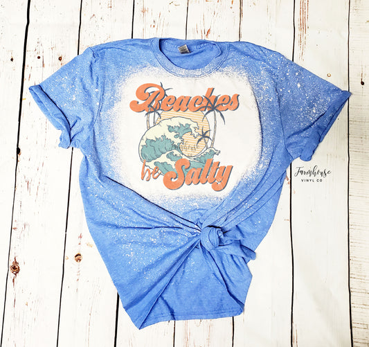 Beaches Be Salty Bleached Shirt - Farmhouse Vinyl Co