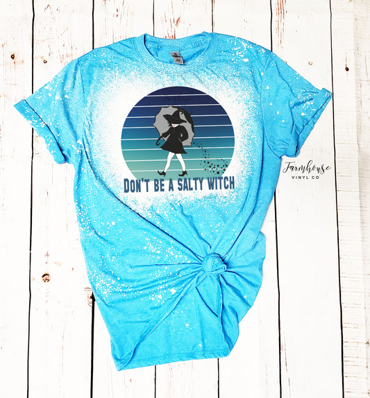 Don't Be A Salty Witch Shirt - Farmhouse Vinyl Co