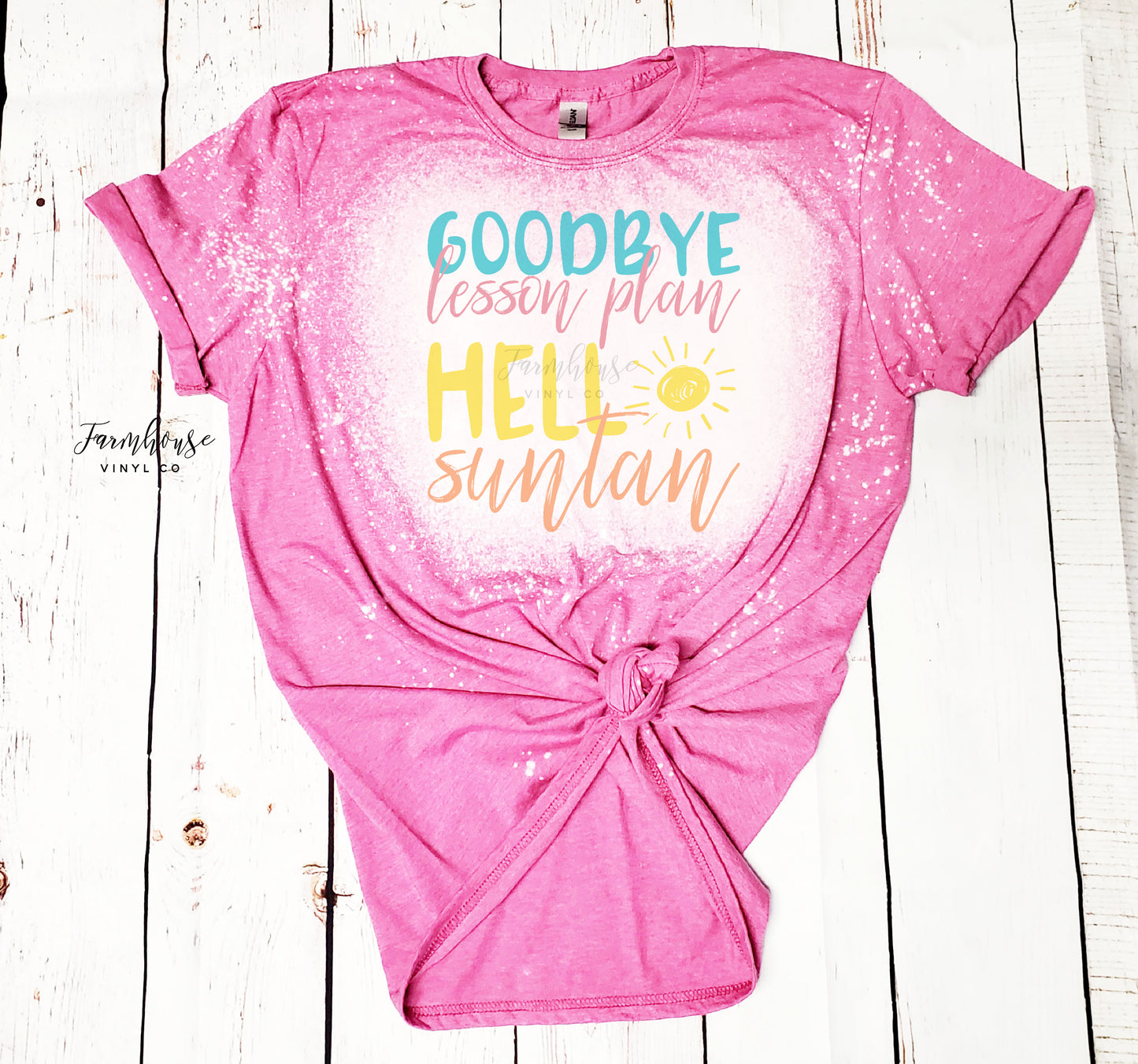 Goodbye Lesson Plan Hello Suntan Bleached Shirt - Farmhouse Vinyl Co