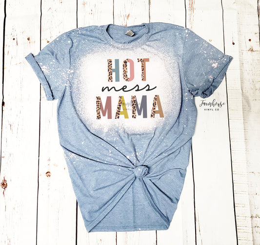 Hot Mess Mama Bleached Shirt - Farmhouse Vinyl Co