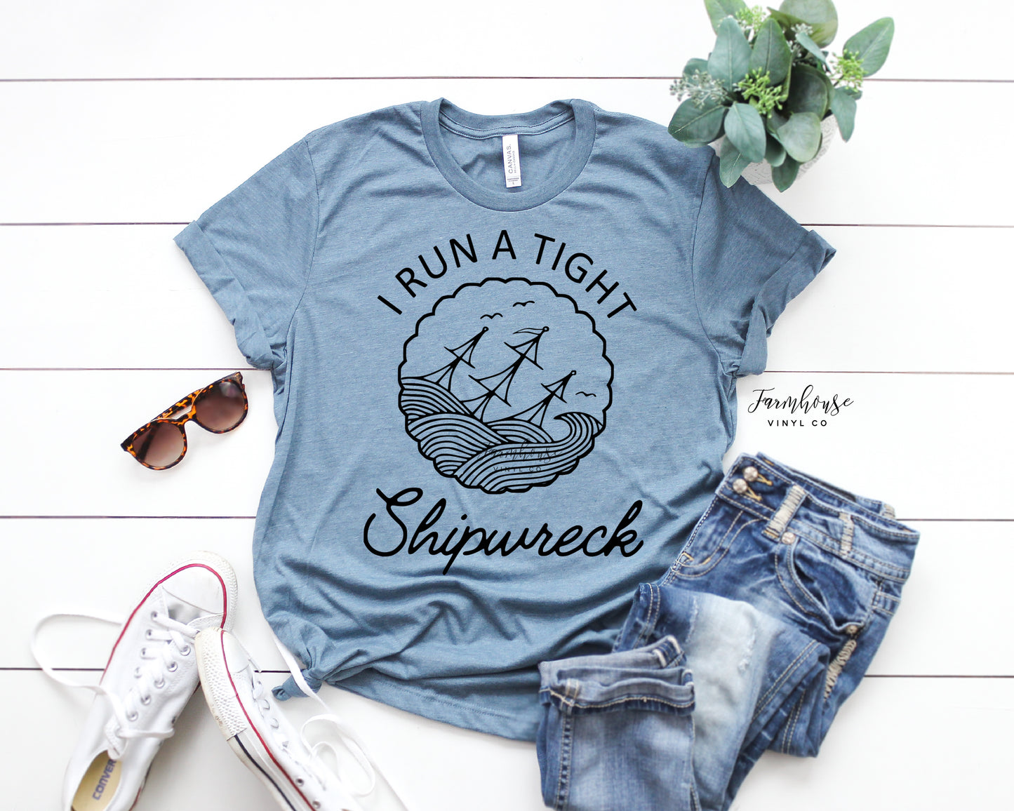 I Run A Tight Shipwreck Shirt - Farmhouse Vinyl Co