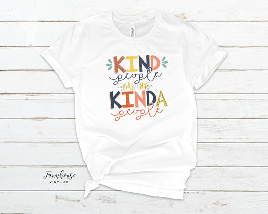 Kind People Are My Kinda People Shirt - Farmhouse Vinyl Co