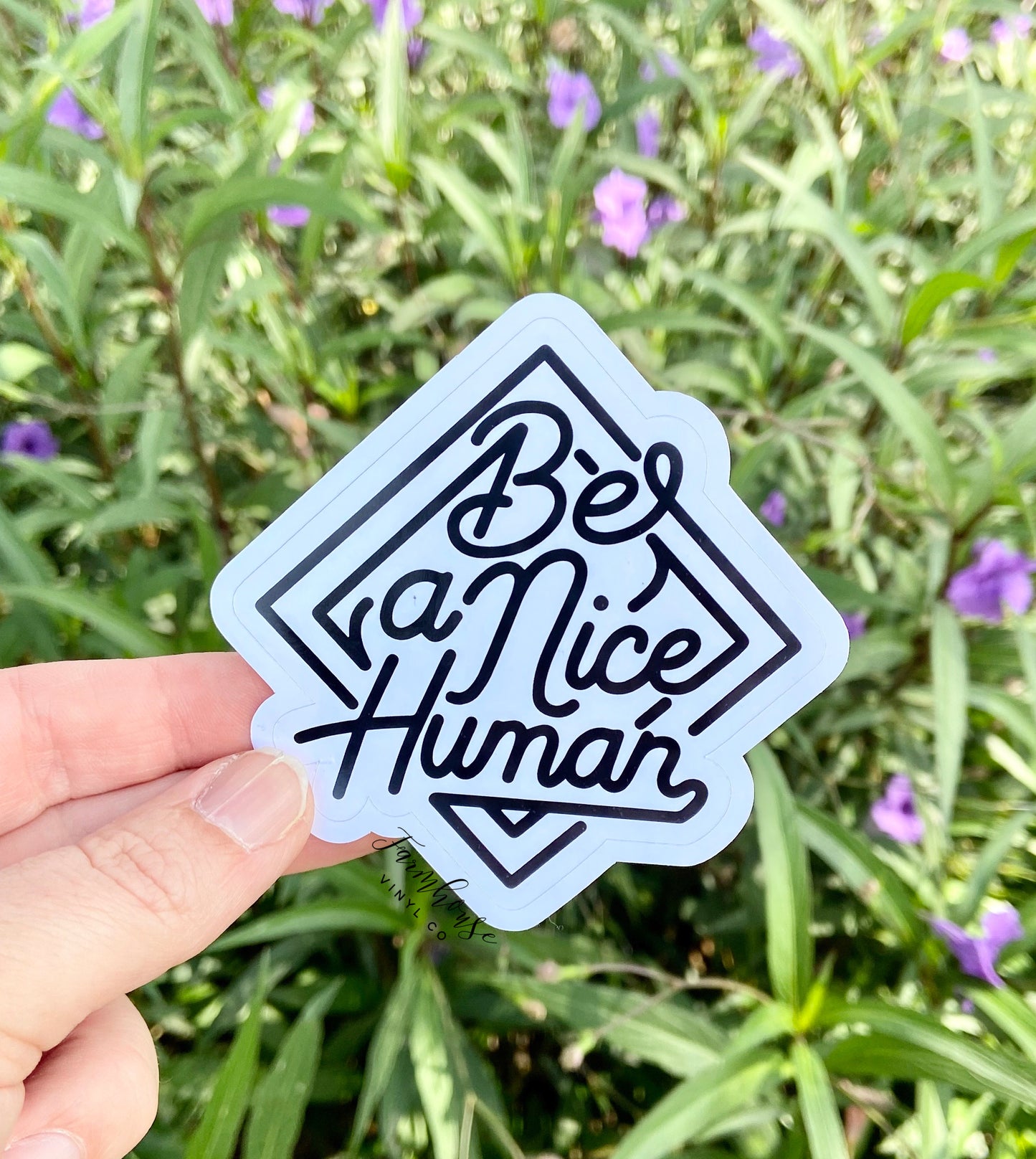 Be a Nice Human Kiss Cut Sticker - Farmhouse Vinyl Co