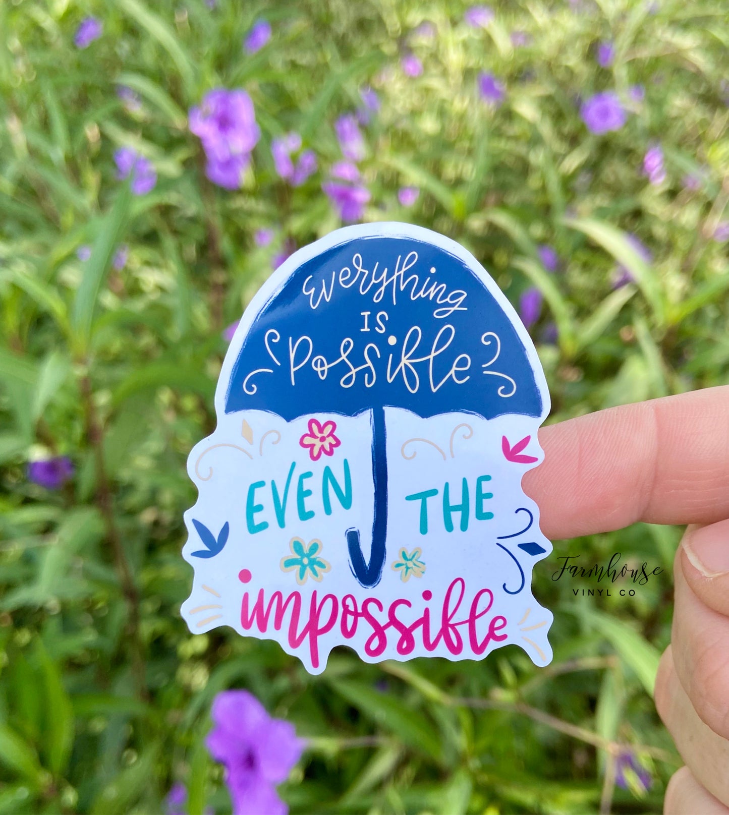 Everything is Possible Even the Impossible Sticker - Farmhouse Vinyl Co