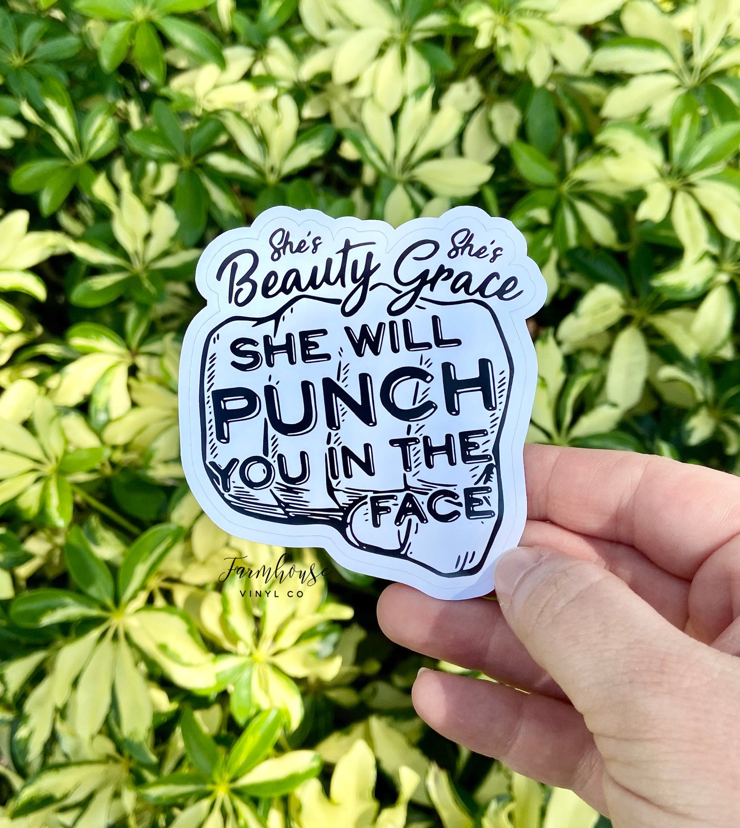 She's Beauty She's Grace She Will Punch You in the Face Sticker - Farmhouse Vinyl Co