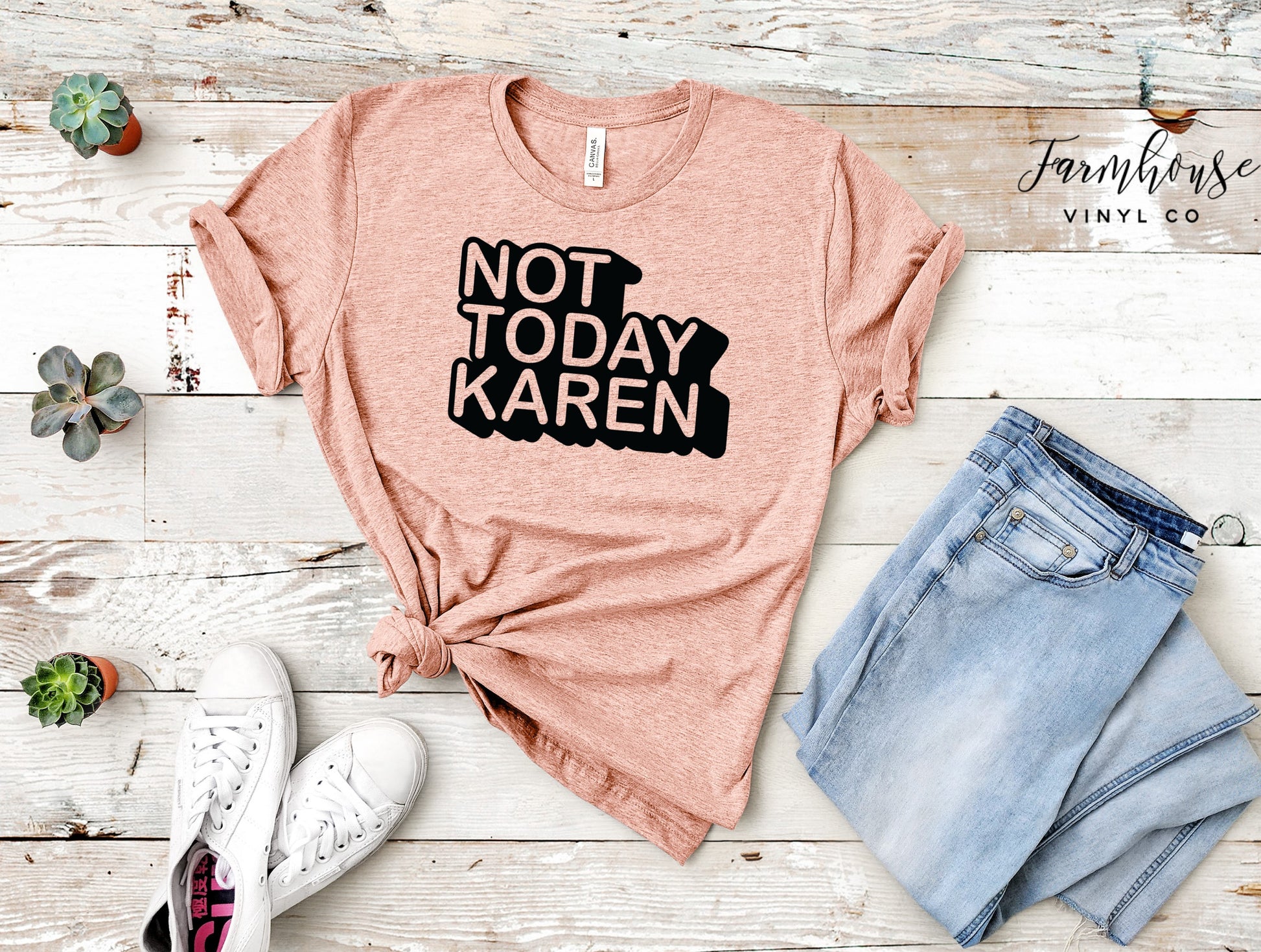Not Today Karen Shirt - Farmhouse Vinyl Co