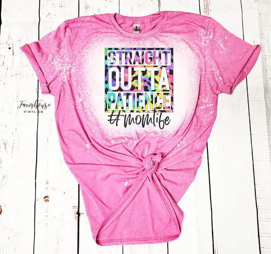 Straight Outta Patience #MomLife Bleached Shirt - Farmhouse Vinyl Co