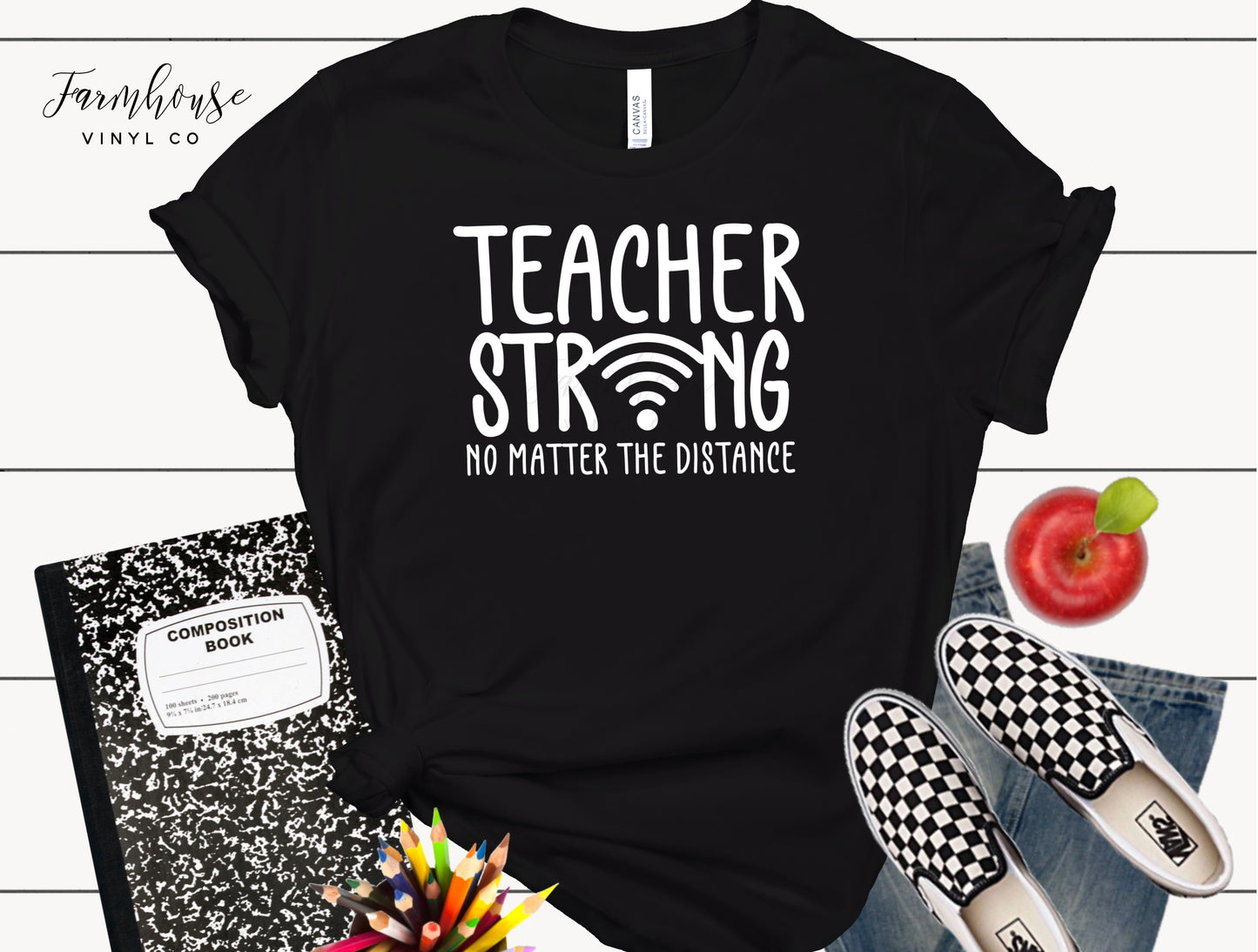 Teacher Strong No Matter the Distance Shirt - Farmhouse Vinyl Co
