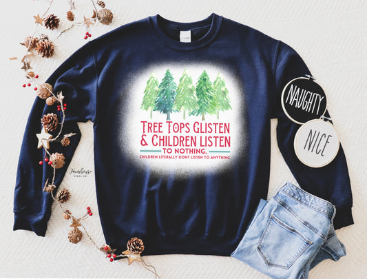 Tree Tops Glisten & Children Listen to Nothing Sweatshirt