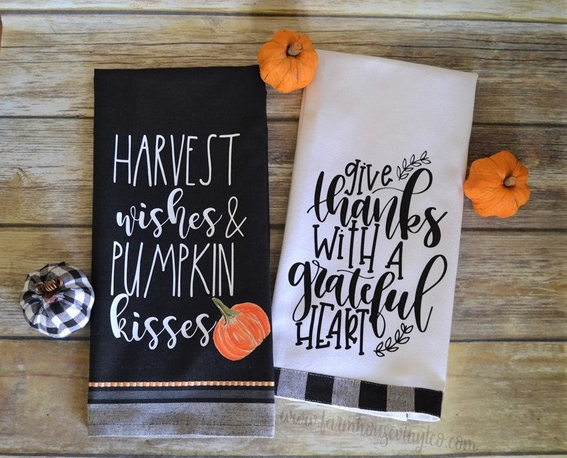 Harvest Wishes Pumpkin Kisses and Give Thanks with A Grateful Heart Tea Towels - Farmhouse Vinyl Co