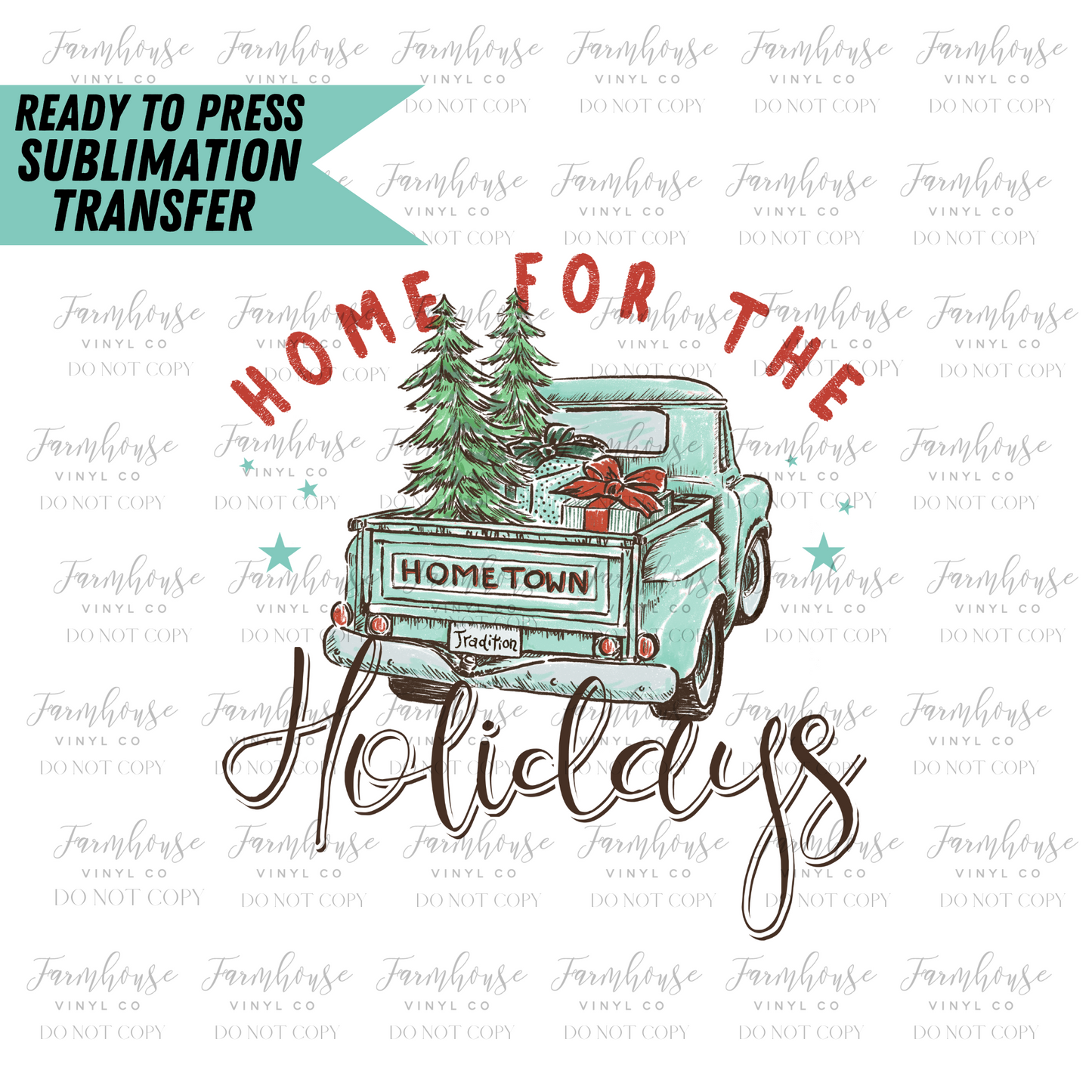 Home for the Holidays Christmas Tree Truck Ready to Press Sublimation Transfer - Farmhouse Vinyl Co